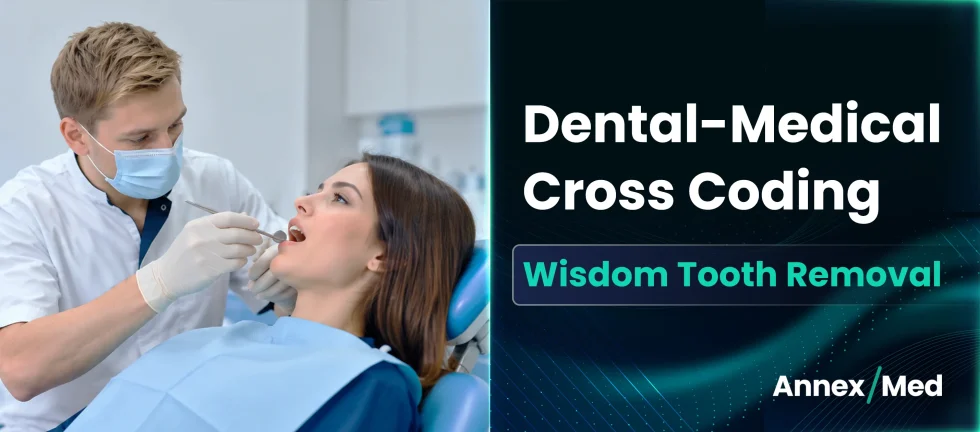 Dental Medical Coding for Wisdom tooth removal