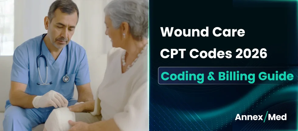 Wound Care CPT Codes 2026 Coding and Billing Guide