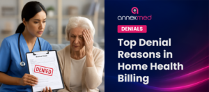 Top Denial Reasons in Home Health Billing