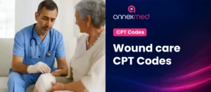 Wound Care CPT Codes, A Practical Guide for Coders