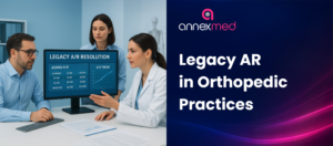 Strategies for Resolving Legacy AR in Orthopedic Practices