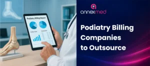 Best Podiatry Billing Companies to Outsource