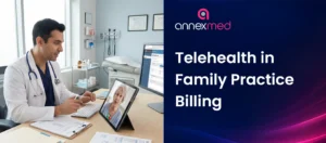 Telehealth and Supported Consultations on Family practices billing