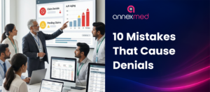 10 Mistakes That Cause Denials and Keep Your A/R Days Above 50