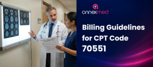 CPT Code 70551: Billing Guidelines, and Documentation Tips