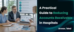 A Practical Guide to Reducing Accounts Receivable in Hospitals