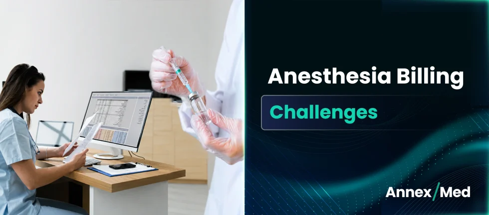 Anesthesia Billing Challenges and Strategies to Improve Reimbursement