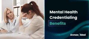How Credentialing Help Mental Health Practices Get Paid Faster