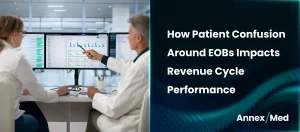 How Patient Confusion Around EOBs Impacts Revenue Cycle Performance