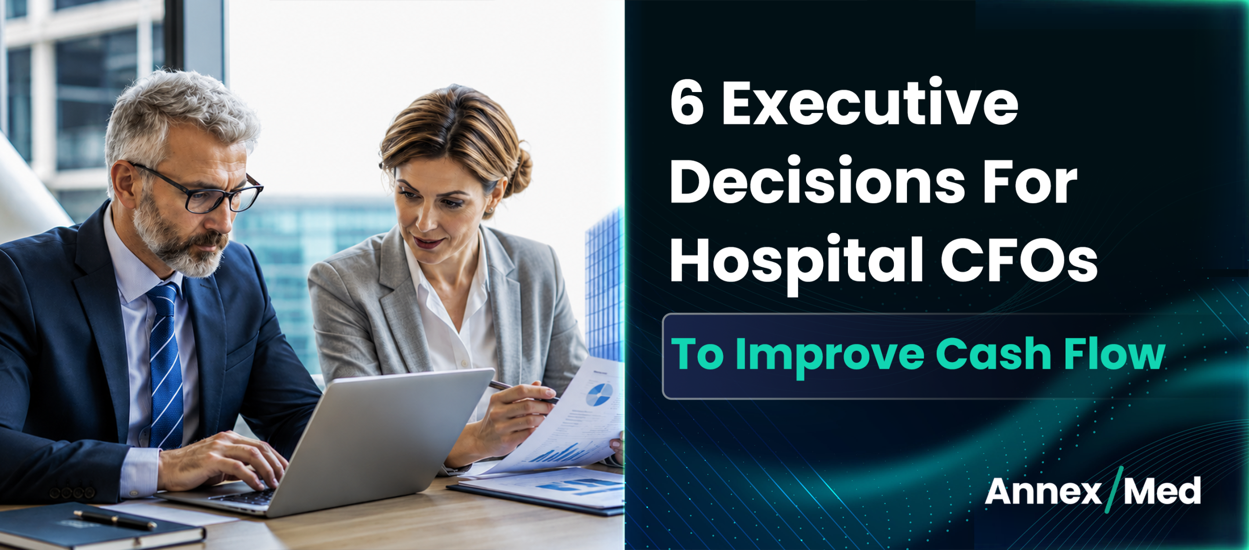 6 Executive Decisions Hospital CFOs Can Make to Improve Cash Flow