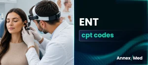 ENT CPT Codes Guide with ICD 10 Coding Documentation and Billing