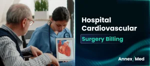 How Hospitals Can Improve Cardiovascular Surgery Billing Accuracy