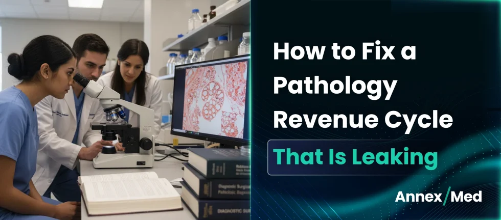 Strategies to Fix Revenue Leakage in the Pathology Revenue Cycle