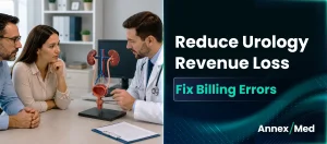 Common Urology Billing Errors That Cost Practices Revenue