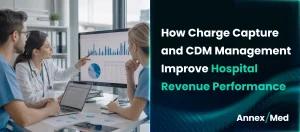 Charge Capture and CDM Management for Better Hospital Revenue Performance