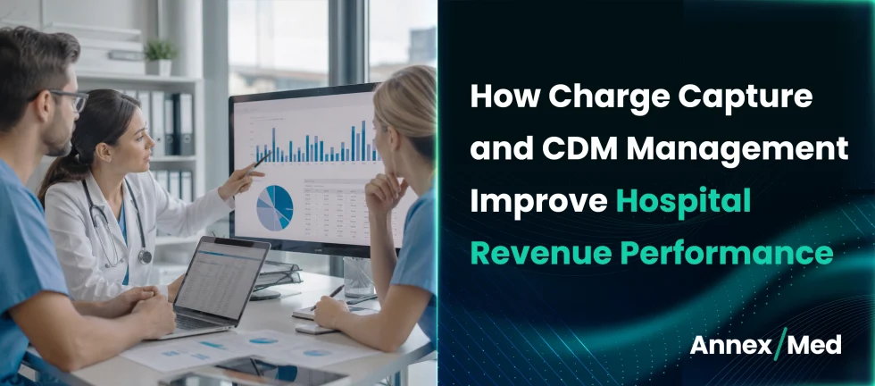 Charge Capture and CDM Management for Better Hospital Revenue Performance