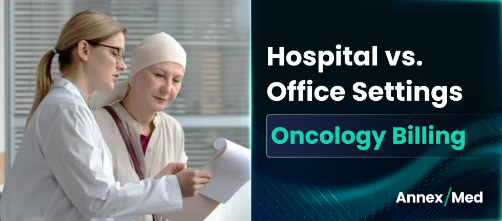 Hospital and Office Settings Oncology Billing Differences