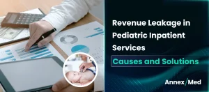 Common Causes of Pediatric Inpatient Revenue Leakage