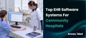 Top EHR Software Systems for Community Hospitals 